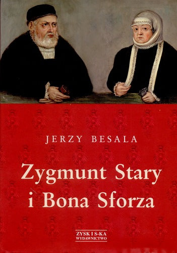 Zygmunt Stary i Bona Sforza